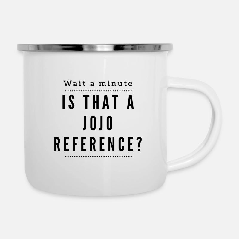 Eine Sekunde! Ist das eine Jojo Reference? - Emaille-Tasse - Weiß