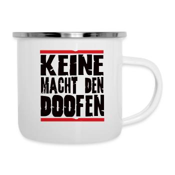 Keine Macht den doofen - Emaille-Tasse - Weiß - Rechts