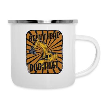 Been There Dug That Raupenbagger Excavator - Emaille-Tasse - Weiß - Rechts