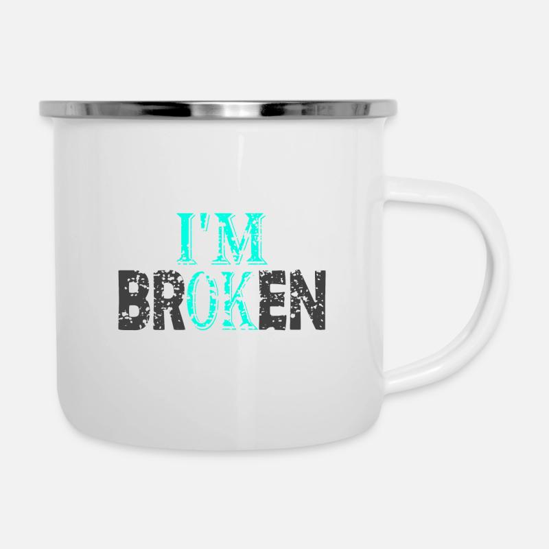 i'm broken - Emaille-Tasse - Weiß