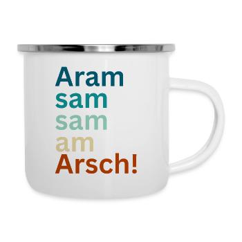 Aramsamsam am Arsch - Emaille-Tasse - Weiß - Rechts