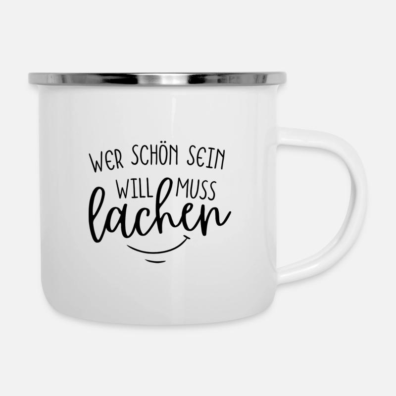 Wer schön sein will, muss lachen. - Emaille-Tasse - Weiß