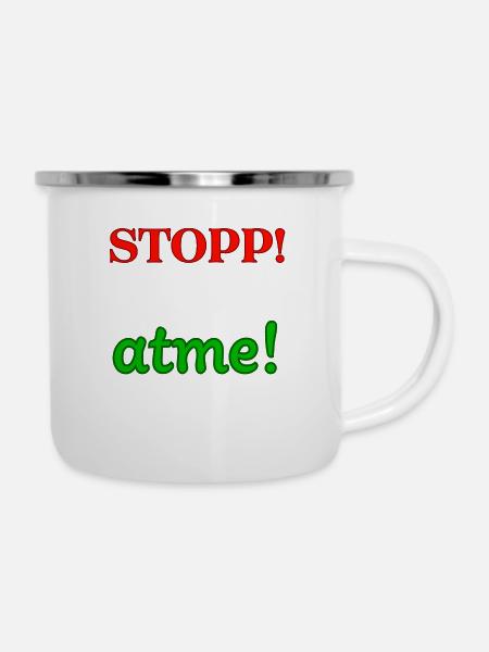 Stopp! Atme! - Emaille-Tasse - Weiß