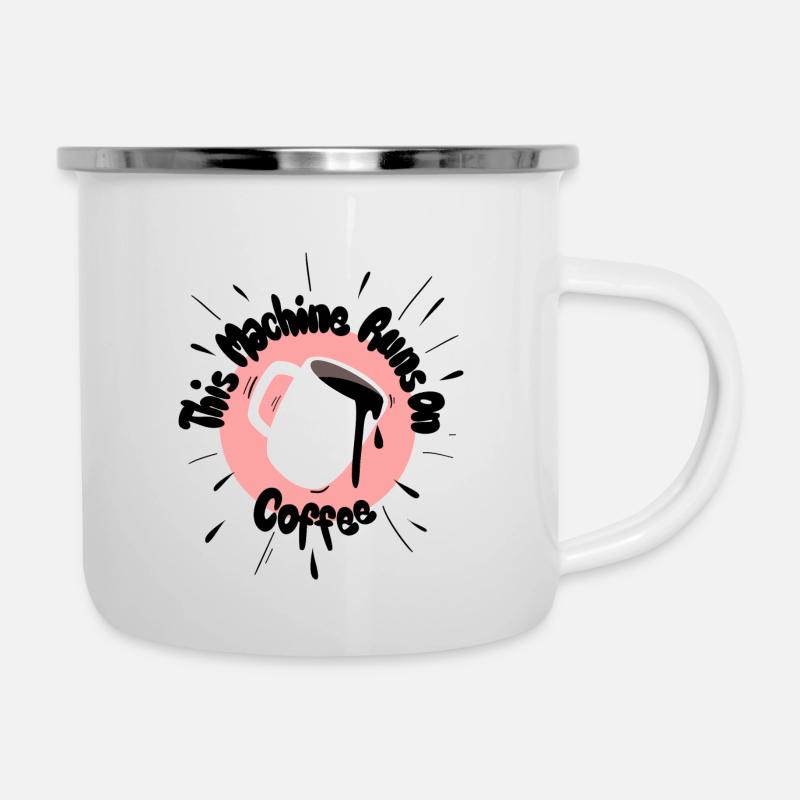 This Machine Runs on Coffee - Emaille-Tasse - Weiß