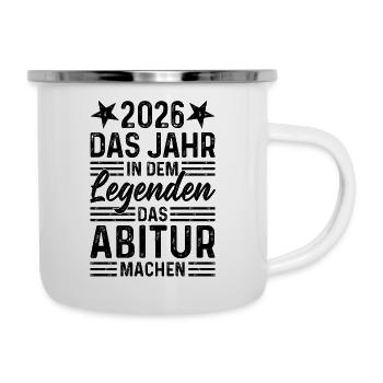 2026 Das Jahr in dem Legenden das Abitur machen - Emaille-Tasse - Weiß - Rechts