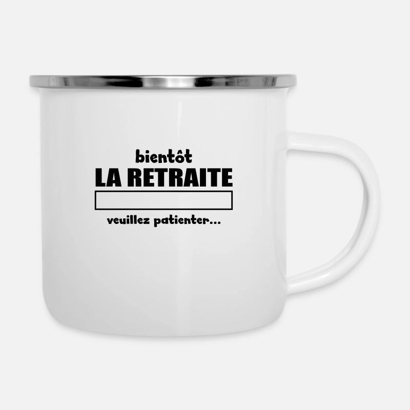 BIENTOT LA RETRAITE - Tasse émaillée - blanc