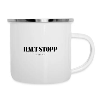 Halt Stopp jetzt reicht es - Emaille-Tasse - Weiß - Rechts