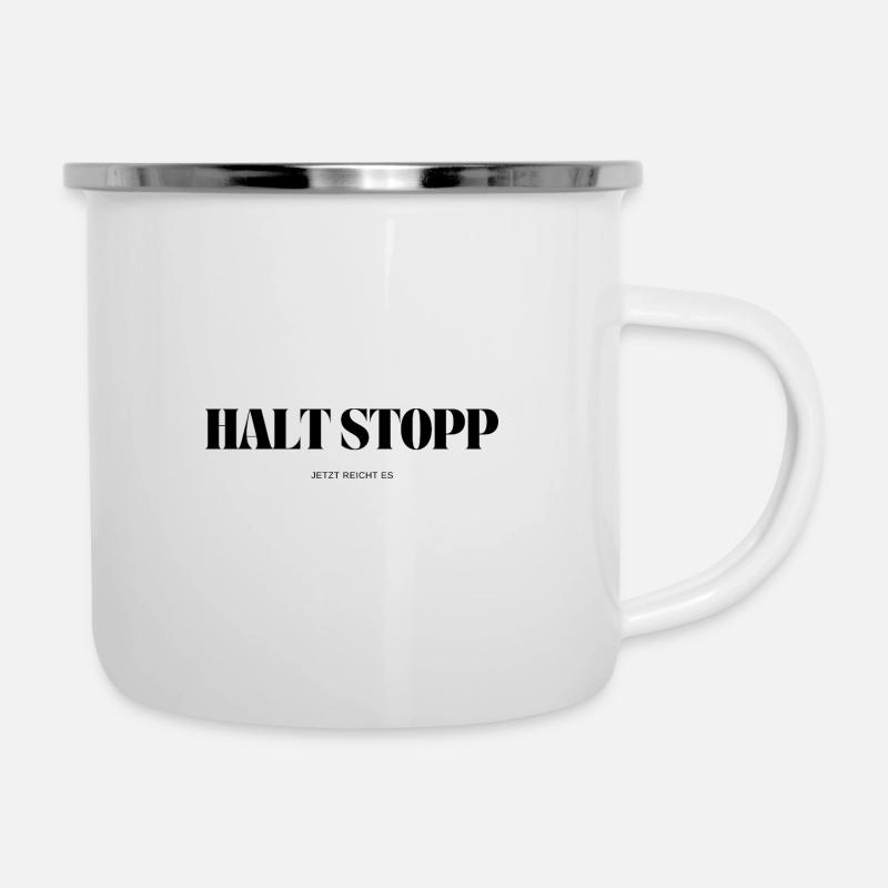 Halt Stopp jetzt reicht es - Emaille-Tasse - Weiß
