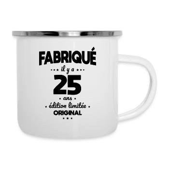 Anniversaire 25 ans - Fabriqué il y a 25 ans - Tasse émaillée - blanc - Droite