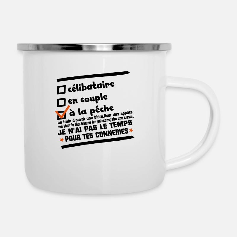 PAS LE TEMPS je suis a la pêche - Tasse émaillée - blanc