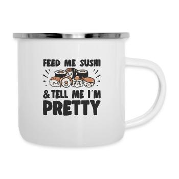 Japanese Food Lover Feed Me Sushi Im Pretty - Emaille-Tasse - Weiß - Rechts