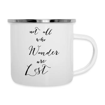 Not all who wander are lost - Emaille-Tasse - Weiß - Rechts