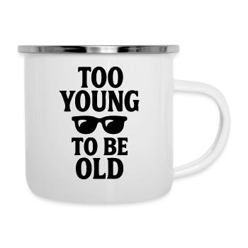 Birthday Gift Too Young to Be Old - Camper Mug - white - Right