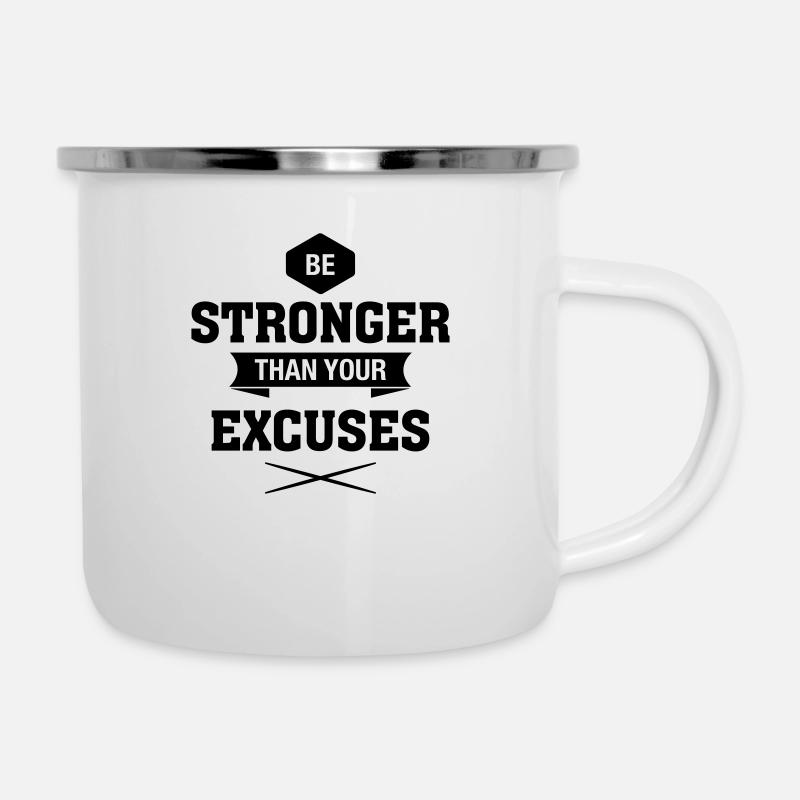 Be Stronger Than Your Excuses - Emaille-Tasse - Weiß