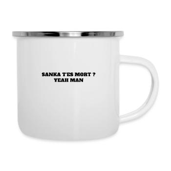 "Sanka tes mort ?" - Tasse émaillée - blanc - Droite