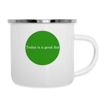 Today is a good day - Emaille-Tasse - Weiß - Rechts