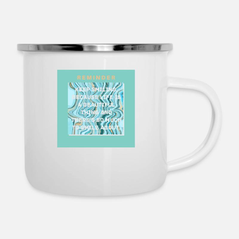Keep smiling because life is a beautiful thing - Tasse émaillée - blanc