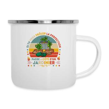 Jardinier - Si tu veux frôler la perfection - Tasse émaillée - blanc - Droite