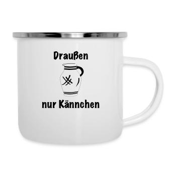 Draussen nur Kännchen #BembelDesigns #FFM - Emaille-Tasse - Weiß - Rechts