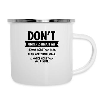 Don't Underestimate Me... - Tasse émaillée - blanc - Droite