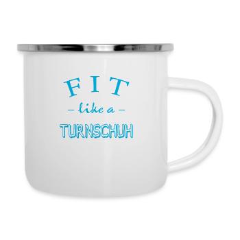 Fit like a Turnschuh Spruch lustig GYM - Emaille-Tasse - Weiß - Rechts