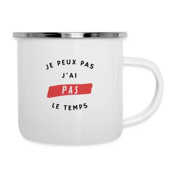 Je peux pas j ai pas le temps - Tasse émaillée - blanc - Droite