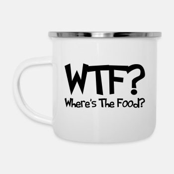 WTF? Where's the food? - Enamel Mug