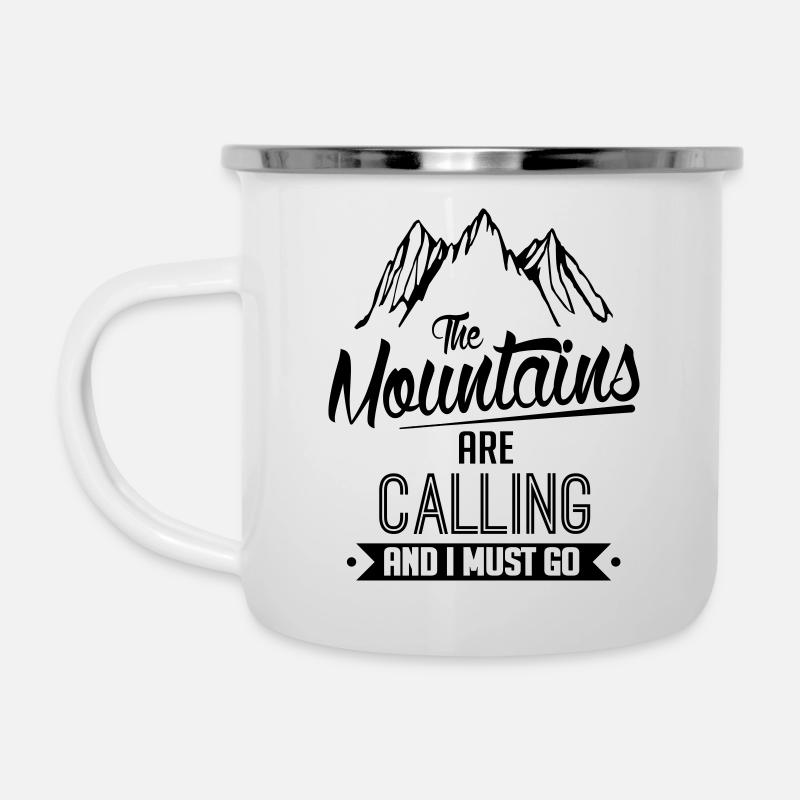 the mountains are calling and i must go - Emaille-Tasse - Weiß