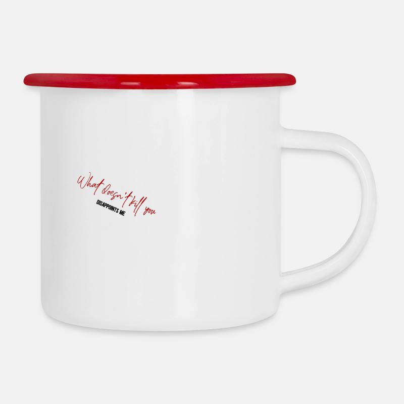 Ironie pur – What Doesn't Kill You, Disappoints Me - Emaille-Tasse - Weiß/Rot