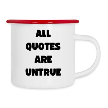 All Quotes Are Untrue - crazy strange wacky quote - Camper Mug - white/red - Right