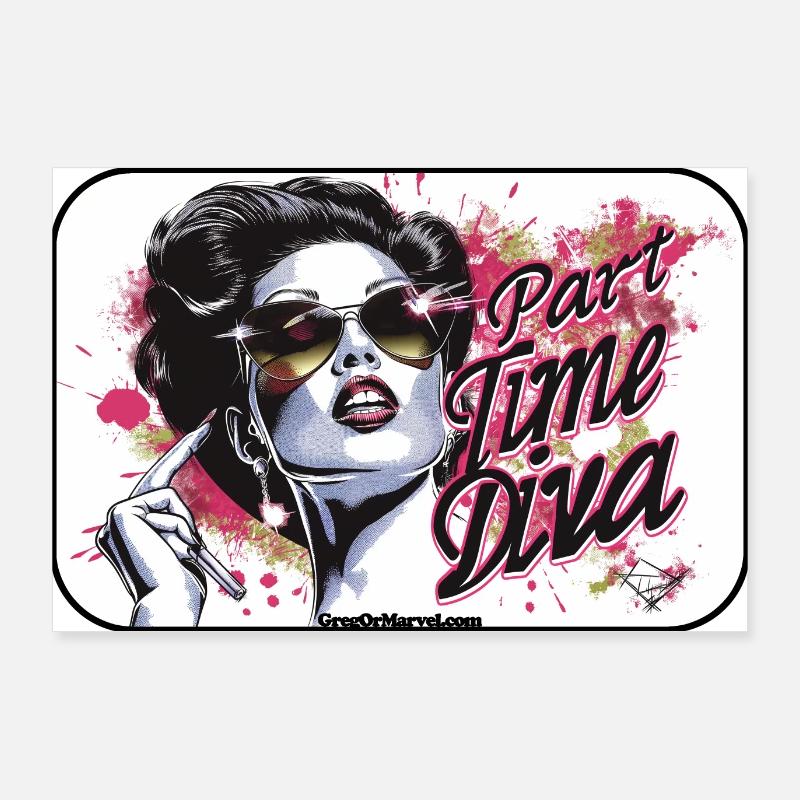 003-PartTimeDiva Poster 36" x 24" (90x60 cm)