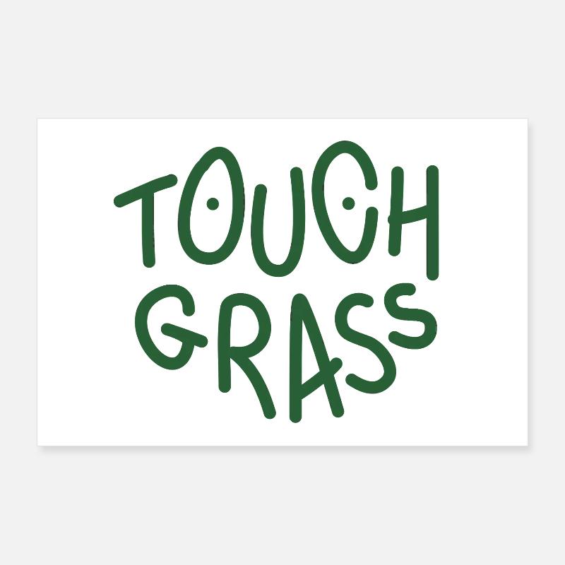 Touch grass Poster 36" x 24" (90x60 cm)