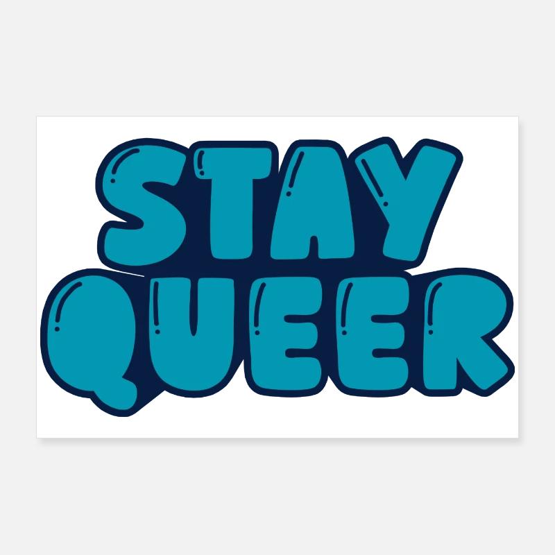 stay queer Poster 36" x 24" (90x60 cm)