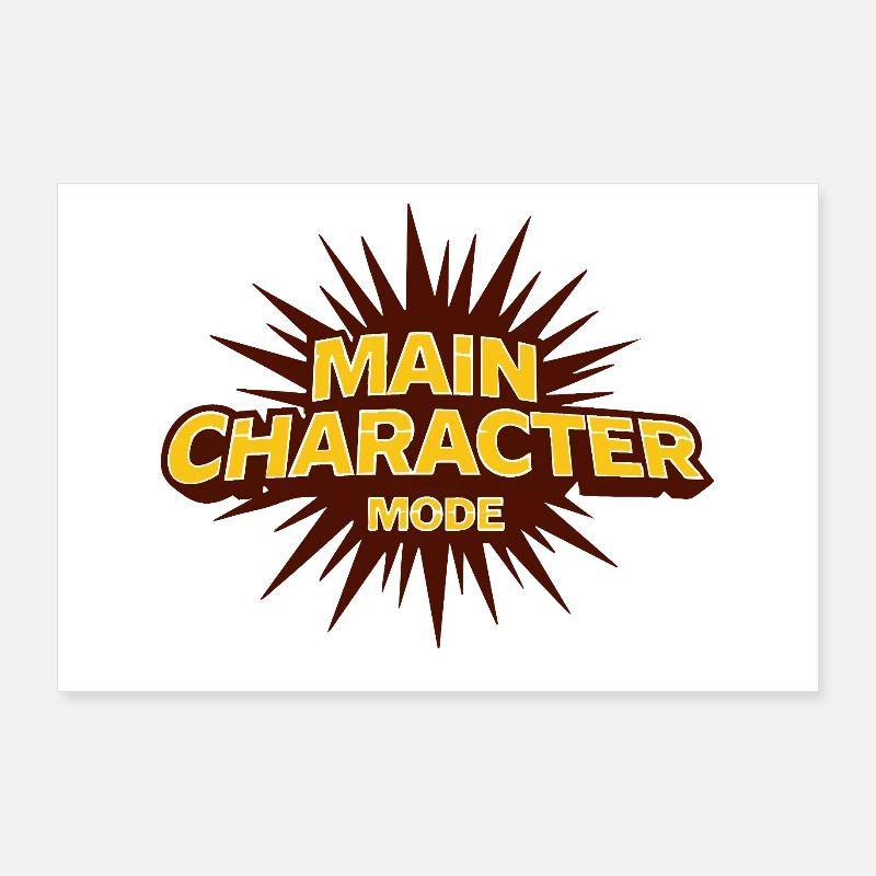 Main Character Mode – Strong Statement Poster 36" x 24" (90x60 cm)