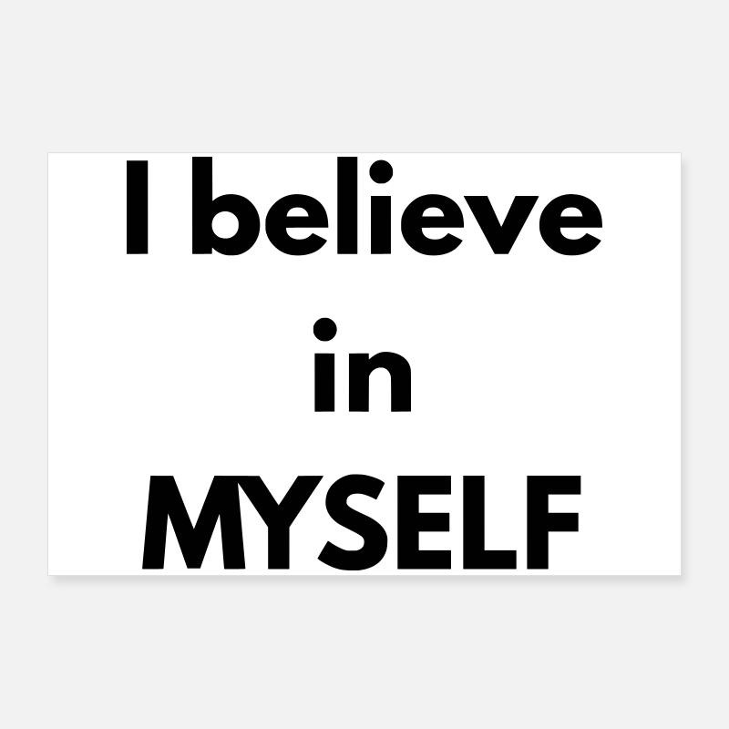 Ich glaube an MICH SELBST Poster 90x60 cm