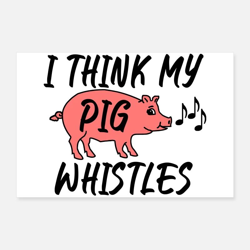 Je pense que mon cochon siffle - Poster 90 x 60 cm - blanc