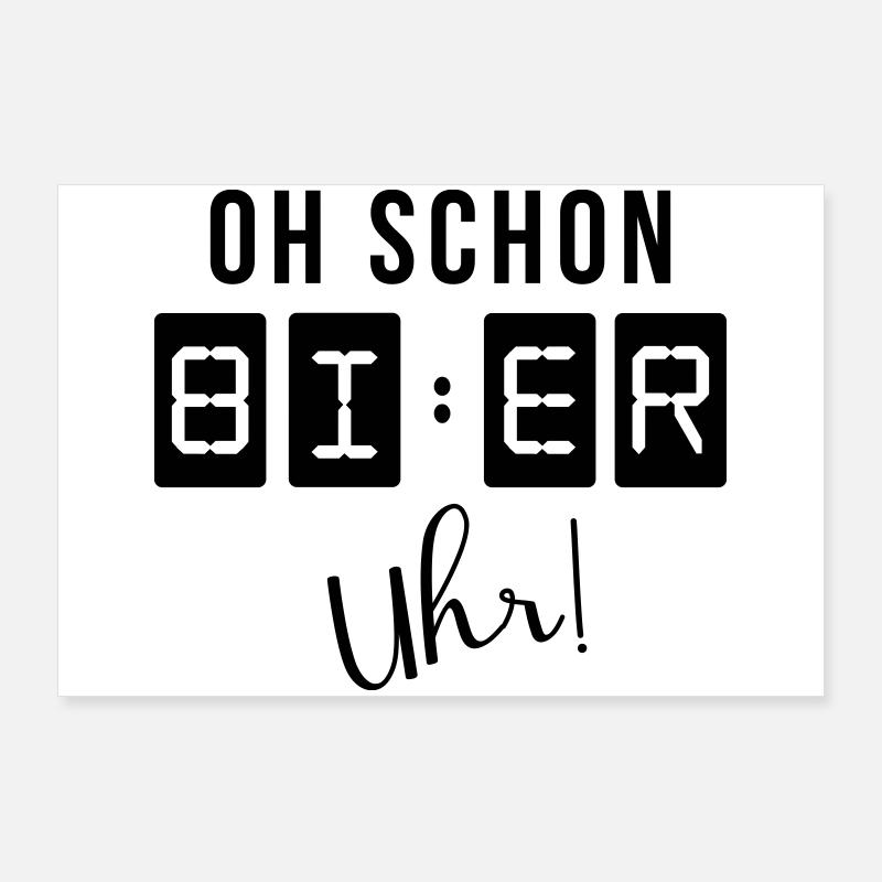 Oh schon Bier Uhr Poster 90x60 cm