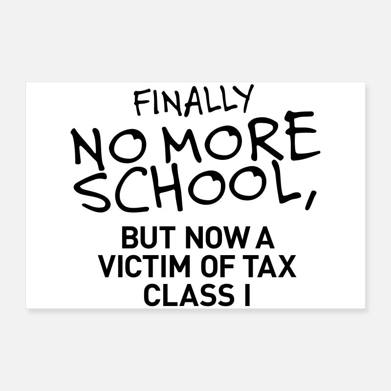 Finally no more school Poster 90x60 cm