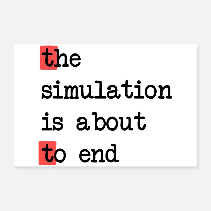 La fin de la simulation, Sci-Fi Matrix Humour Chemise Poster 90 x 60 cm