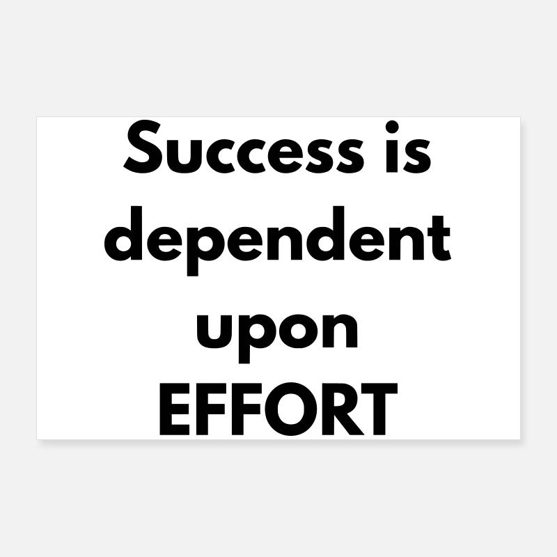 Success is dependent upon effort Poster 36" x 24" (90x60 cm)