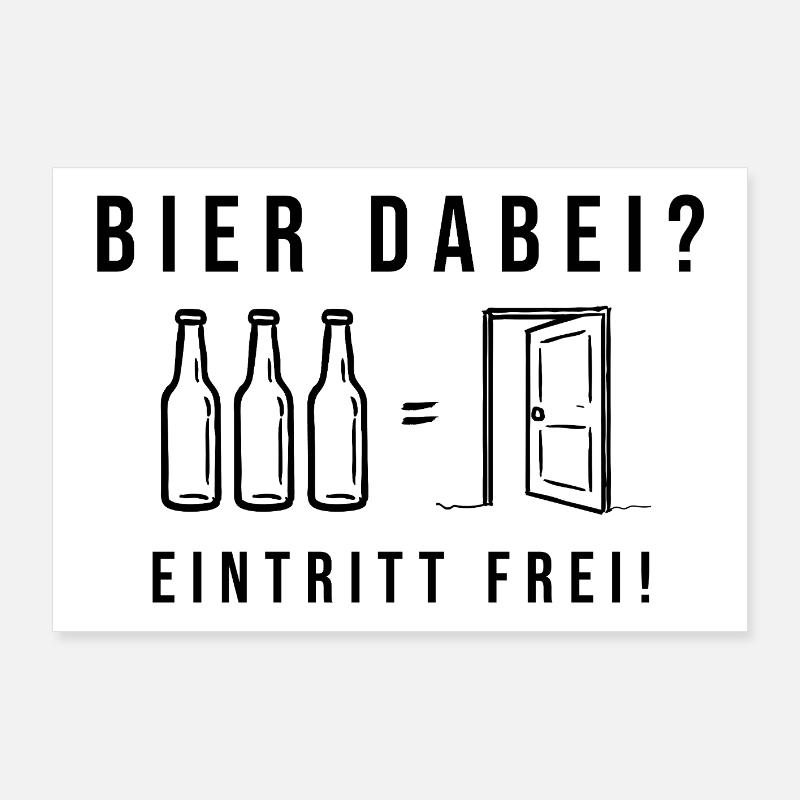 Bier dabei Eintritt frei Biersprüche Biergeschenk Poster 90x60 cm