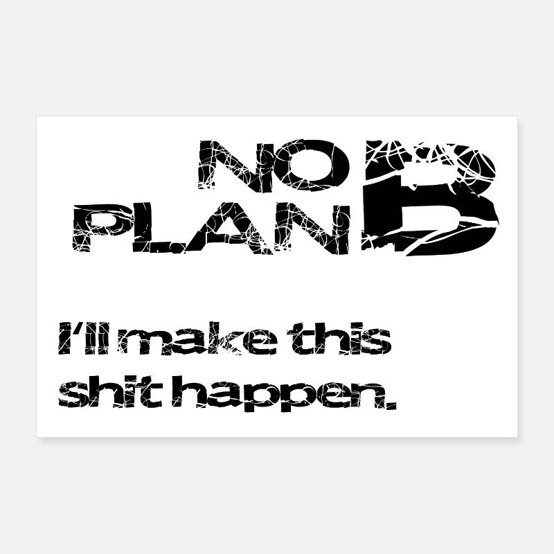 No Plan B – Grunge Statement Typo Saying Poster 36" x 24" (90x60 cm)
