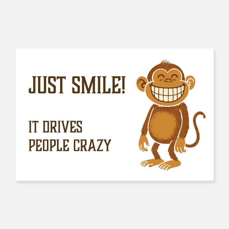 Just smile! It drives people crazy. Affe grinsend - Poster 90x60 cm - Weiß