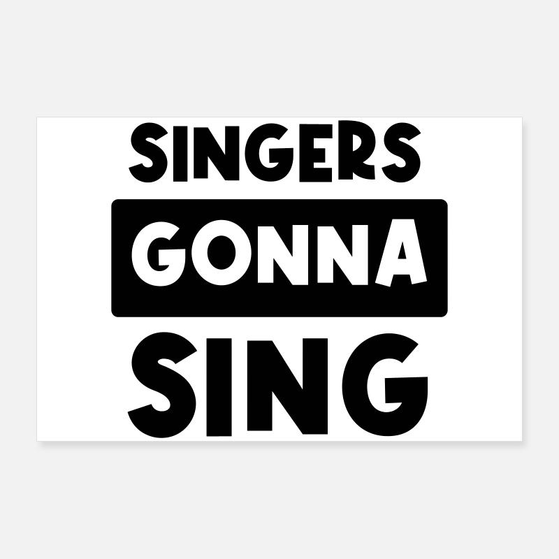 Singers gonna sing Poster 90x60 cm