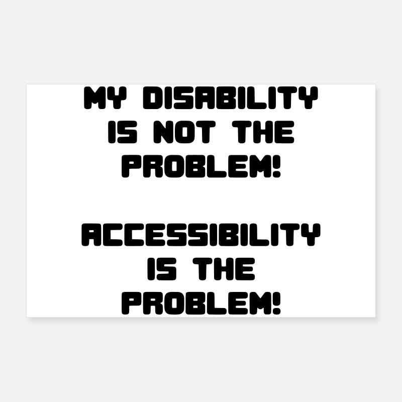 Behinderung ist kein Problem, aber Unzugänglichkeit * Poster 90x60 cm
