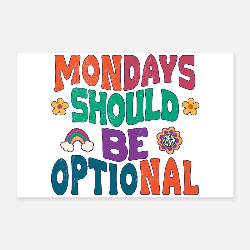 Les lundis devraient être optionnels Poster 90 x 60 cm