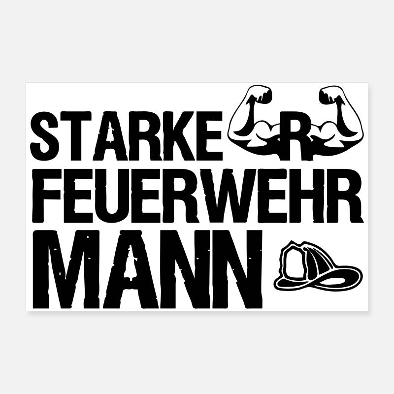 Starker Feuerwehrmann Feuerwehr, Sprüche,Geschenk - Poster 90x60 cm - Weiß