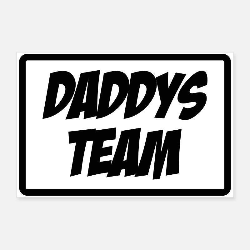 Daddy's Team Poster 90x60 cm