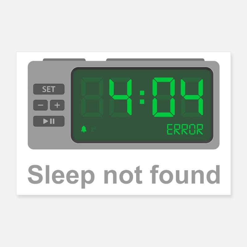 Error 404 - Sleep Not Found Poster 36" x 24" (90x60 cm)
