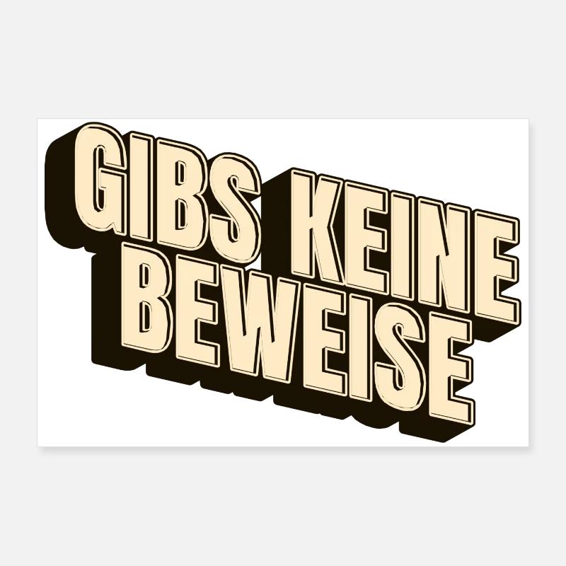 gibs keine beweise Poster 90x60 cm